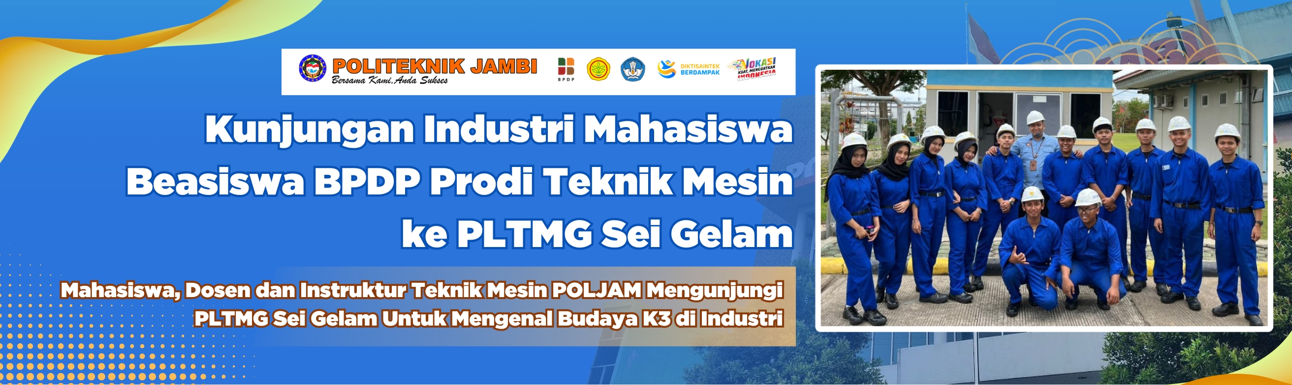 Kunjungan Industri Mahasiswa Beasiswa BPDP Prodi Teknik Mesin ke PLTMG Sei. Gelam : Mahasiswa, Dosen dan Instruktur Teknik Mesin POLJAM Mengunjungi PLTMG Sei. Gelam untuk Mengenal Budaya K3 di Industri